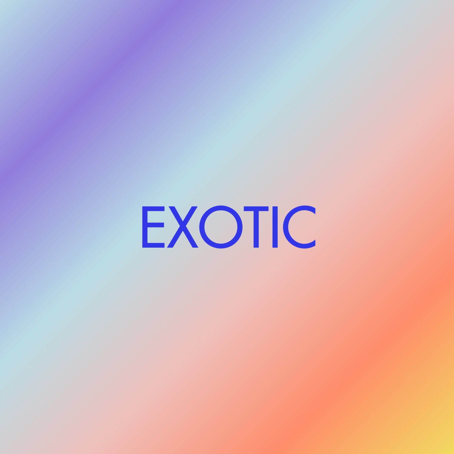 EXOTIC