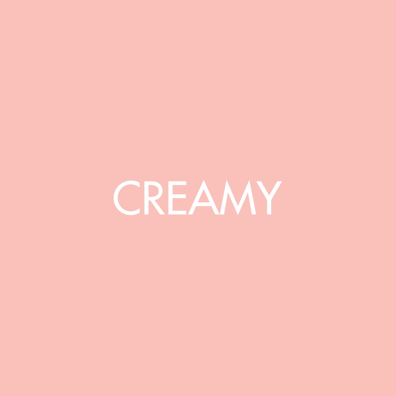 CREAMY